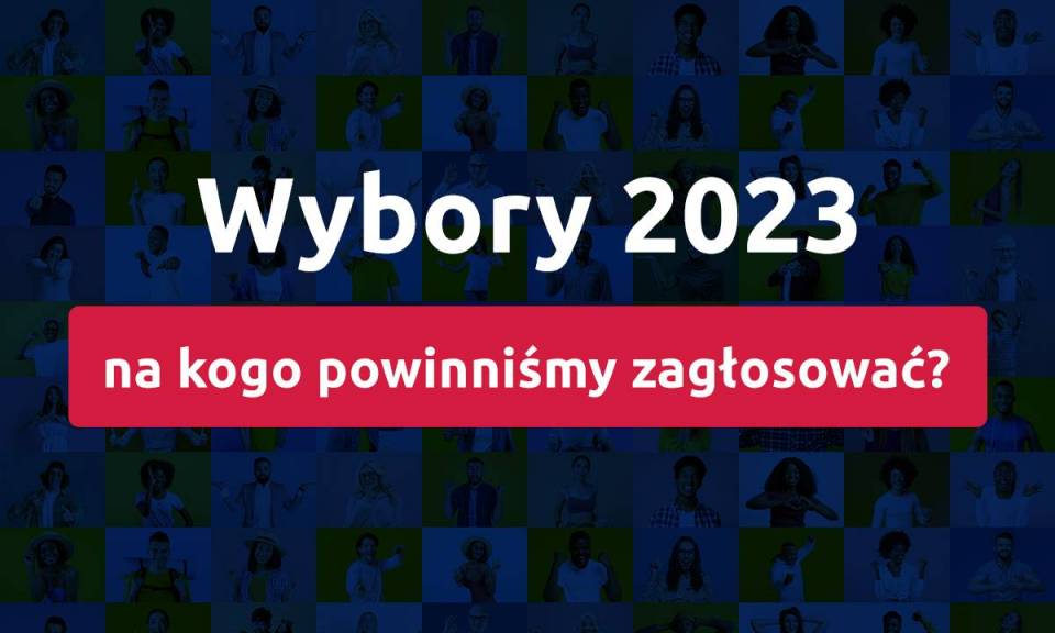 Wybory 2023 - Na kogo powinniśmy zagłosować? Sprawdź sugerowanych kandydatów